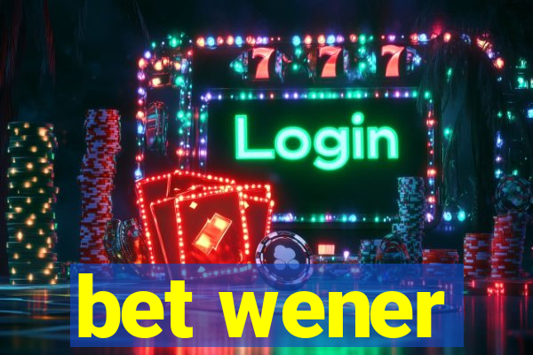 bet wener