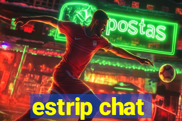 estrip chat