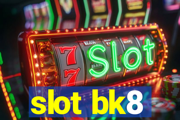 slot bk8