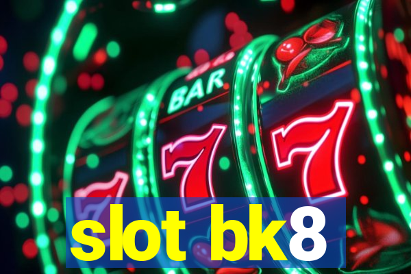 slot bk8