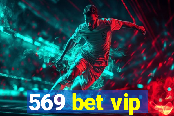 569 bet vip