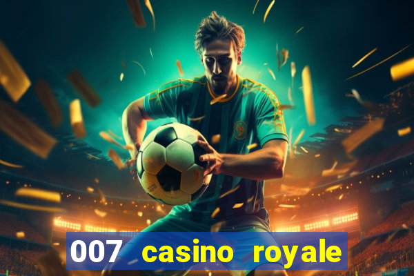 007 casino royale 2006 download dublado mp4