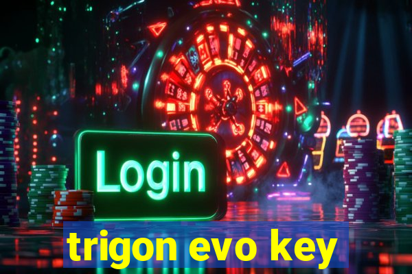 trigon evo key