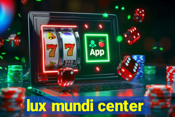 lux mundi center