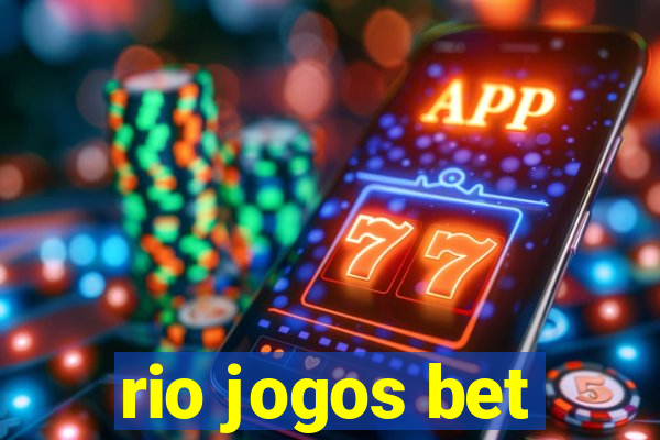 rio jogos bet