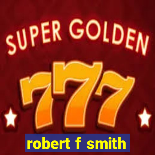 robert f smith