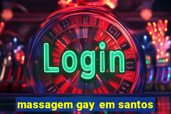 massagem gay em santos