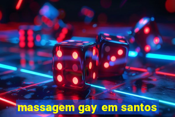 massagem gay em santos