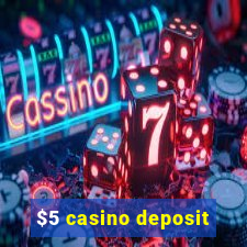 $5 casino deposit