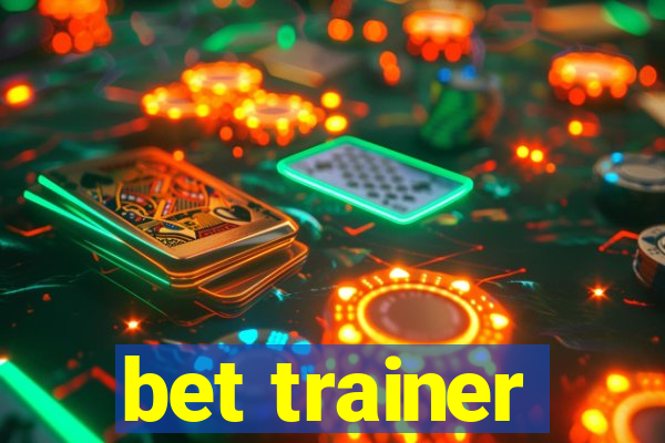 bet trainer