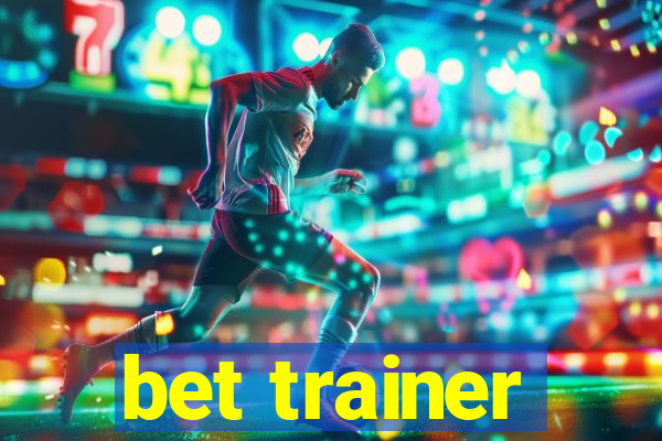 bet trainer