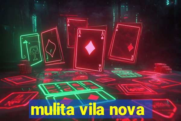 mulita vila nova