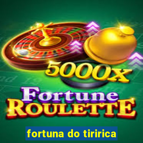 fortuna do tiririca