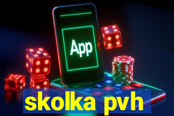 skolka pvh