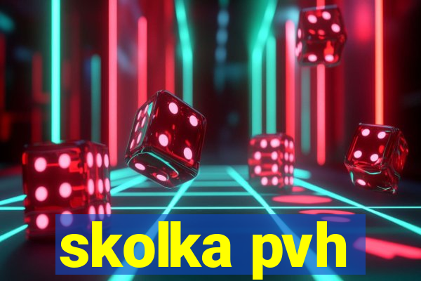 skolka pvh