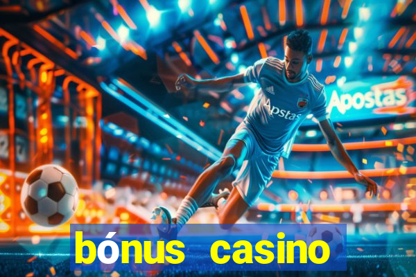 bónus casino betano como funciona