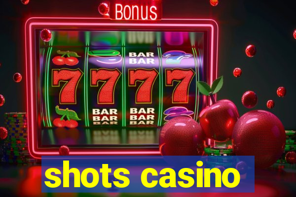 shots casino