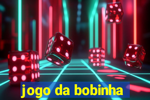 jogo da bobinha