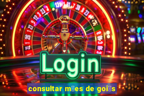 consultar m茫es de goi谩s