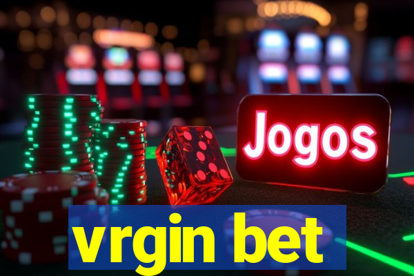 vrgin bet