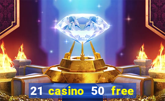 21 casino 50 free spins book of dead