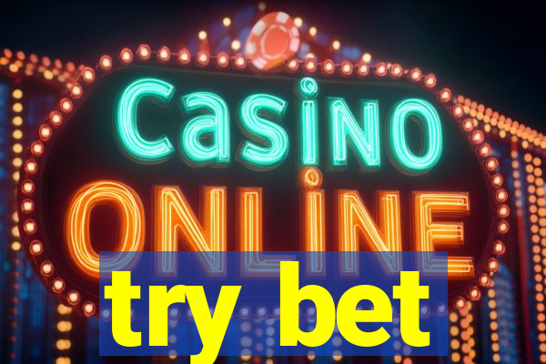 try bet