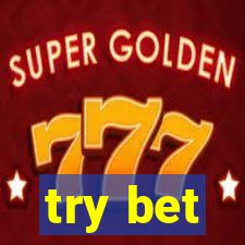 try bet