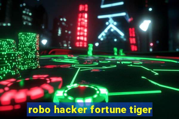 robo hacker fortune tiger