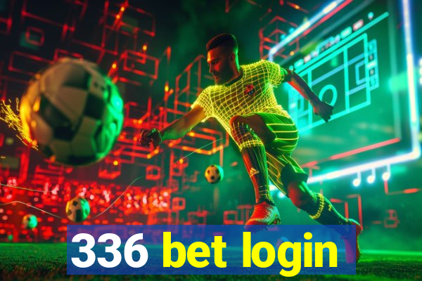 336 bet login