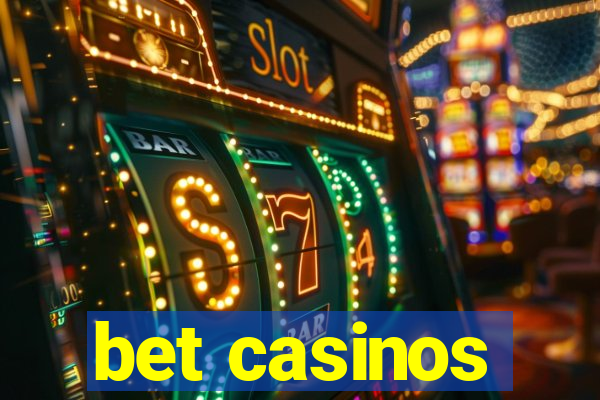 bet casinos