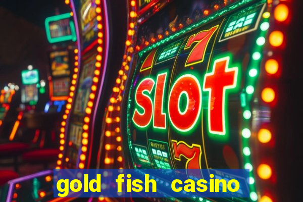 gold fish casino slot games