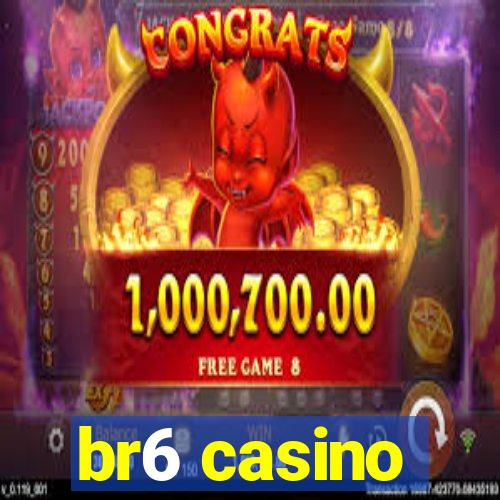 br6 casino