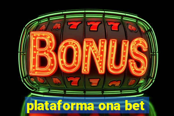 plataforma ona bet