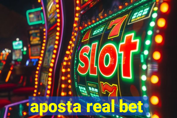 aposta real bet