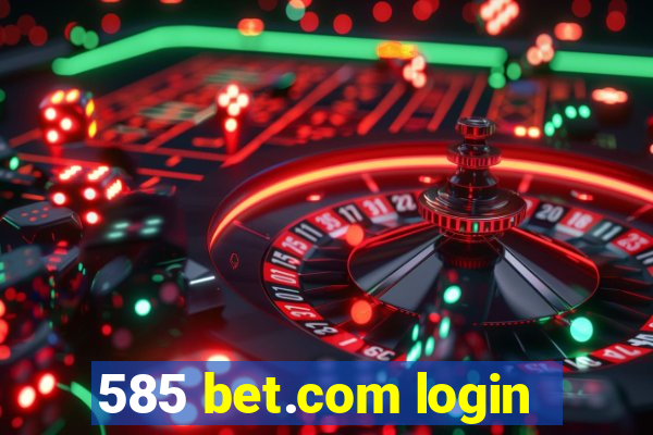 585 bet.com login