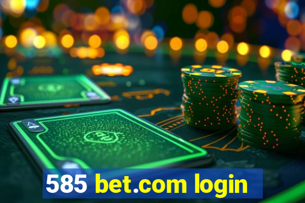 585 bet.com login