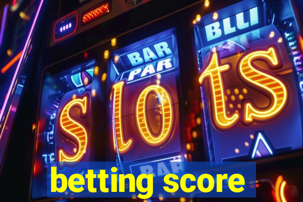 betting score