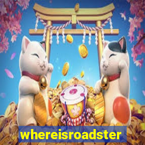 whereisroadster