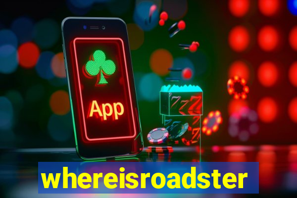 whereisroadster