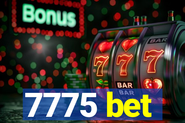 7775 bet