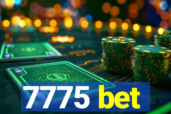 7775 bet