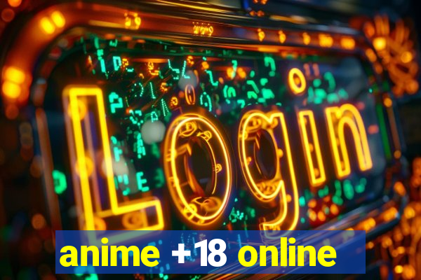 anime +18 online