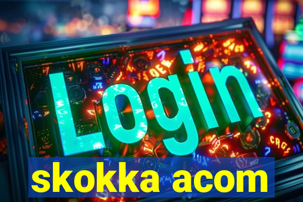 skokka acom