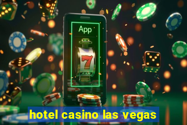 hotel casino las vegas