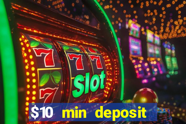 $10 min deposit online casino