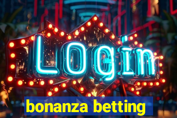 bonanza betting