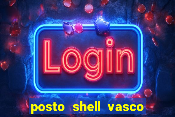 posto shell vasco da gama