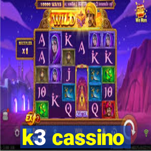 k3 cassino