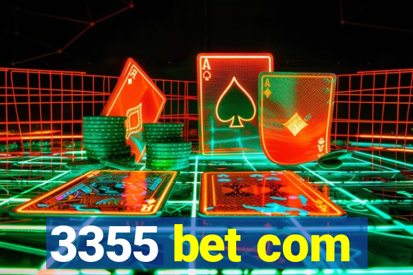 3355 bet com