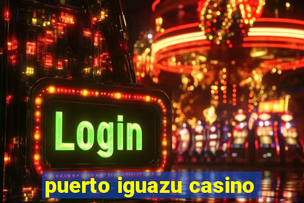 puerto iguazu casino